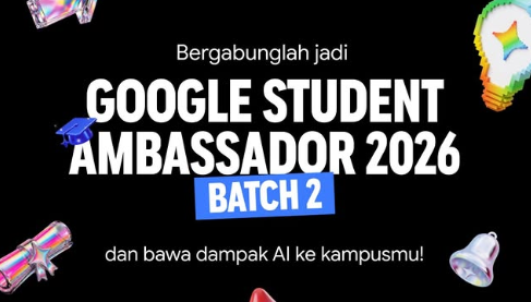 Program Google Student Ambassador 2026 kembali dibuka untuk Batch #2!